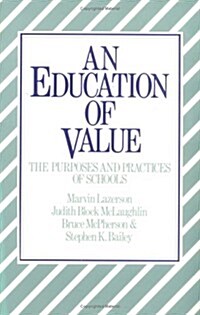 An Education of Value : The Purposes and Practices of Schools (Paperback)