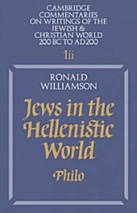 Jews in the Hellenistic World: Volume 1, Part 2 : Philo (Paperback)