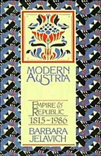 Modern Austria : Empire and Republic, 1815–1986 (Paperback)