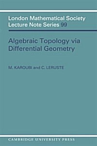 Algebraic Topology via Differential Geometry (Paperback)