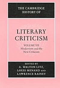 The Cambridge History of Literary Criticism: Volume 7, Modernism and the New Criticism (Paperback)