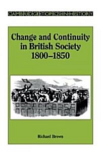 Change and Continuity in British Society, 1800-1850 (Paperback)