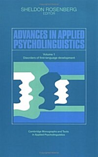 Advances in Applied Psycholinguistics: Volume 1, Disorders of First Language Development (Paperback)