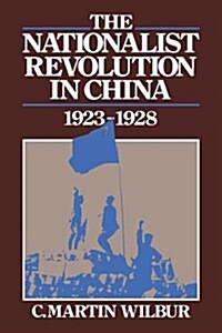 The Nationalist Revolution in China, 1923–1928 (Paperback)