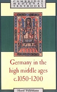 Germany in the High Middle Ages : c.1050–1200 (Paperback)