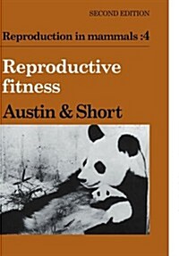 Reproduction in Mammals: Volume 4, Reproductive Fitness (Paperback, 2 Revised edition)