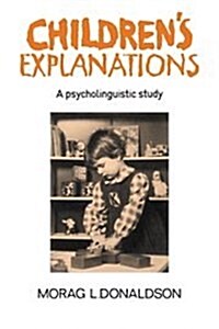 Childrens Explanations : A Psycholinguistic Study (Hardcover)