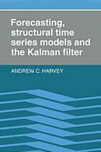 Forecasting, Structural Time Series Models and the Kalman Filter (Hardcover)