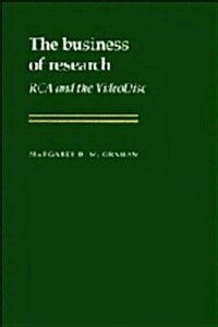 The Business of Research : RCA and the VideoDisc (Hardcover)