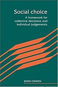 Social Choice : A Framework for Collective Decisions and Individual Judgements (Hardcover)