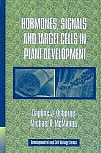 Hormones, Signals and Target Cells in Plant Development (Hardcover)