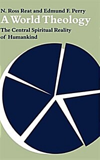 A World Theology : The Central Spiritual Reality of Humankind (Hardcover)