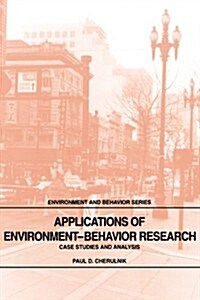 Applications of Environment-Behavior Research : Case Studies and Analysis (Hardcover)