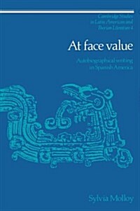 At Face Value : Autobiographical Writing in Spanish America (Hardcover)