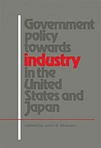 Government Policy Towards Industry in the United States and Japan (Hardcover)