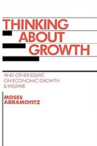 Thinking about Growth : And Other Essays on Economic Growth and Welfare (Hardcover)
