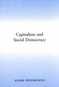 Capitalism and social democracy 1st pbk. ed