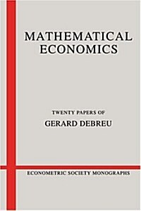 Mathematical Economics : Twenty Papers of Gerard Debreu (Paperback)