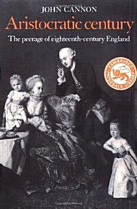 [중고] Aristocratic Century : The Peerage of Eighteenth-century England (Paperback)