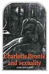 Charlotte Bronte and Sexuality (Paperback, 1st)