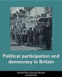 Political Participation and Democracy in Britain (Paperback)