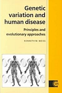 Genetic Variation and Human Disease : Principles and Evolutionary Approaches (Paperback)
