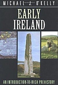 Early Ireland : An Introduction to Irish Prehistory (Paperback)