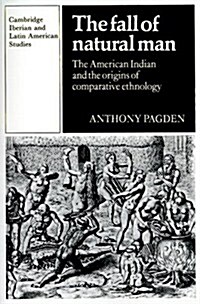 The Fall of Natural Man : The American Indian and the Origins of Comparative Ethnology (Paperback)