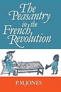 The Peasantry in the French Revolution (Paperback)