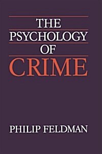 The Psychology of Crime : A Social Science Textbook (Paperback)