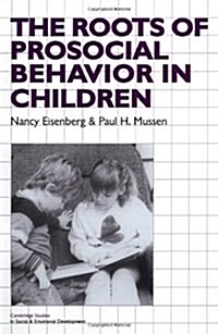 The Roots of Prosocial Behavior in Children (Paperback)