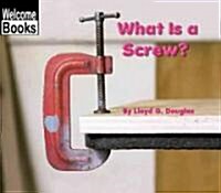 What Is a Screw? (Library Binding)