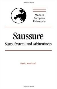 Saussure : signs, system, and arbitrariness