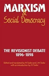 Marxism and social democracy : the Revisionist Debate 1896-1898