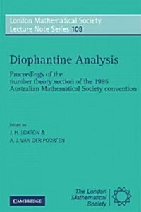 Diophantine Analysis : Proceedings at the Number Theory Section of the 1985 Australian Mathematical Society Convention (Paperback)
