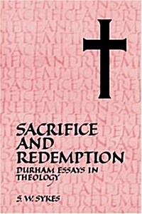 Sacrifice and Redemption : Durham Essays in Theology (Hardcover)