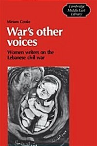 Wars Other Voices : Women Writers on the Lebanese Civil War (Hardcover)