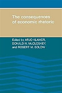 The Consequences of Economic Rhetoric (Hardcover)
