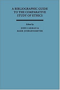 A Bibliographic Guide to the Comparative Study of Ethics (Hardcover)