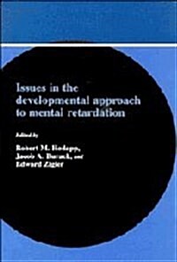 Issues in the Developmental Approach to Mental Retardation (Hardcover)