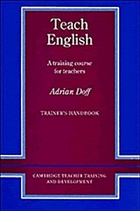 Teach English Trainers handbook : A Training Course for Teachers (Paperback)