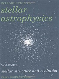 Introduction to Stellar Astrophysics: Volume 3 (Paperback)