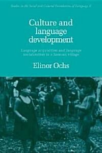 Culture and Language Development : Language Acquisition and Language Socialization in a Samoan Village (Paperback)