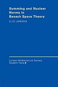 Summing and Nuclear Norms in Banach Space Theory (Paperback)