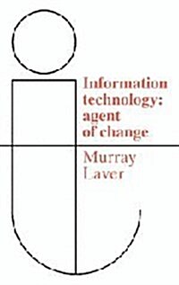 Information Technology : Agent of Change (Hardcover)