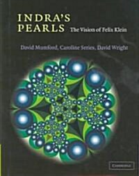 Indras Pearls : The Vision of Felix Klein (Hardcover)