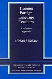 Training Foreign Language Teachers : A Reflective Approach (Paperback)