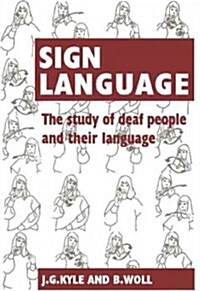 Sign Language : The Study of Deaf People and Their Language (Paperback)
