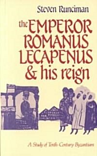 The Emperor Romanus Lecapenus and His Reign : A Study of Tenth-century Byzantium (Paperback)