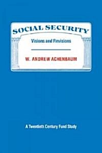 Social Security : Visions and Revisions: A Twentieth Century Fund Study (Paperback)